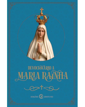 DEVOCIONÁRIO A MARIA RAINHA