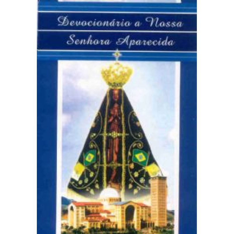 DEVOCIONARIO A NOSSA SENHORA APARECIDA