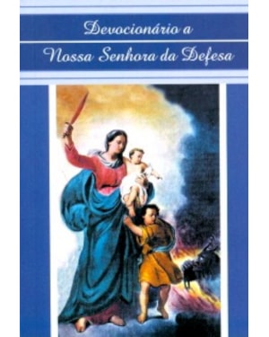 DEVOCIONARIO A NOSSA SENHORA DA DEFESA
