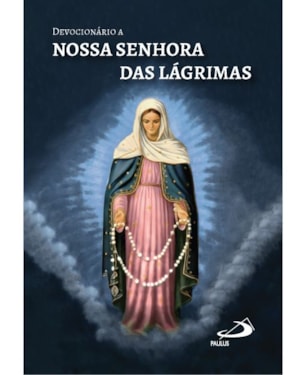 Devocionário a Nossa Senhora das Lágrimas