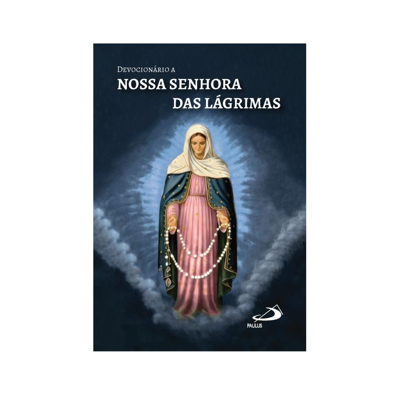 Devocionário a Nossa Senhora das Lágrimas