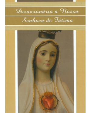 DEVOCIONÁRIO A NOSSA SENHORA DE FÁTIMA