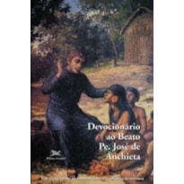 Devocionário ao Beato Pe. José de Anchieta   * - Manuais, Devoc., Nov., Canc.