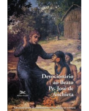 Devocionário ao Beato Pe. José de Anchieta * - Manuais, Devoc., Nov., Canc.