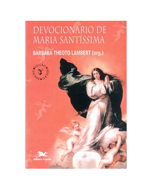 DEVOCIONÁRIO DE MARIA SANTÍSSIMA