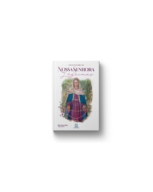 DEVOCIONÁRIO DE NOSSA SENHORA DAS LÁGRIMAS