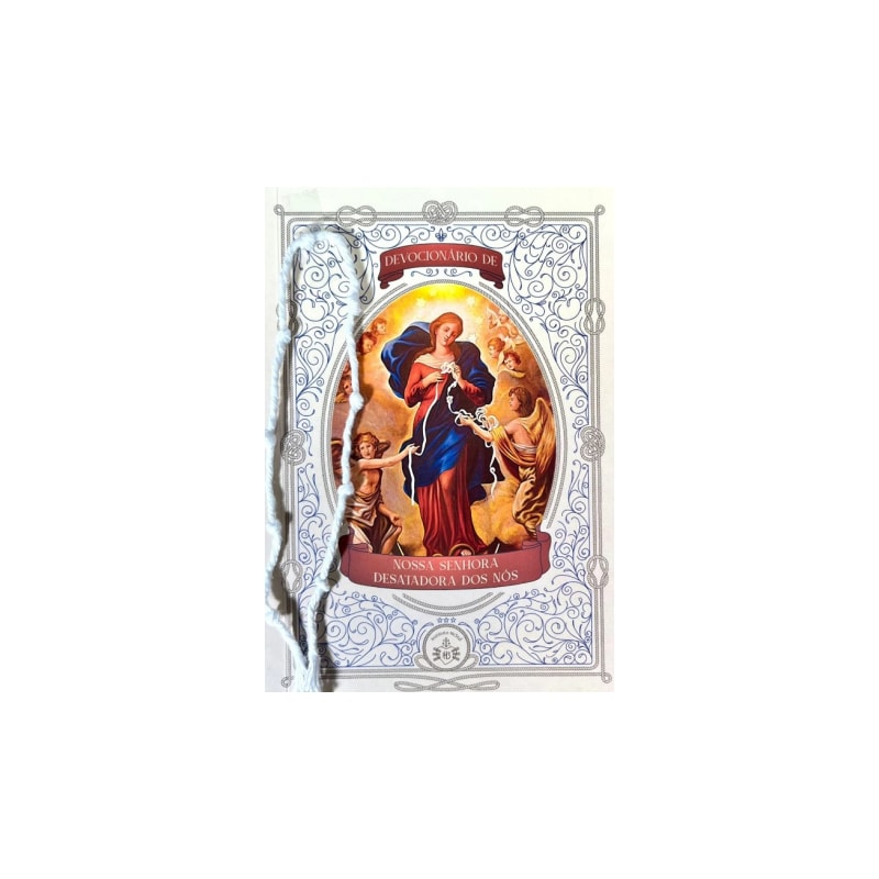 DEVOCIONÁRIO DE NOSSA SENHORA DESATADORA DOS NÓS - CORDÃO COM NÓS