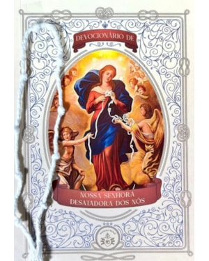 DEVOCIONÁRIO DE NOSSA SENHORA DESATADORA DOS NÓS - CORDÃO COM NÓS