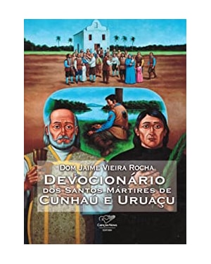 DEVOCIONÁRIO DOS SANTOS MÁRTIRES DE CUNHAÚ E URUAÇU