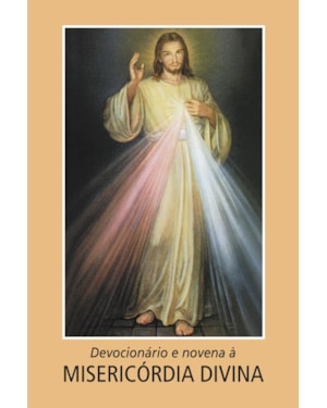 DEVOCIONÁRIO E NOVENA À MISERICÓRDIA DIVINA