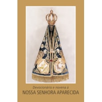 DEVOCIONÁRIO E NOVENA A NOSSA SENHORA APARECIDA