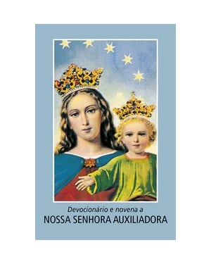 DEVOCIONÁRIO E NOVENA A NOSSA SENHORA AUXILIADORA