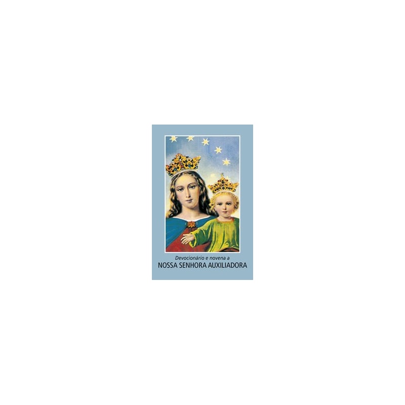 DEVOCIONÁRIO E NOVENA A NOSSA SENHORA AUXILIADORA