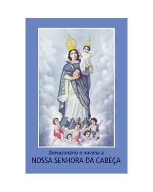 DEVOCIONÁRIO E NOVENA A NOSSA SENHORA DA CABEÇA