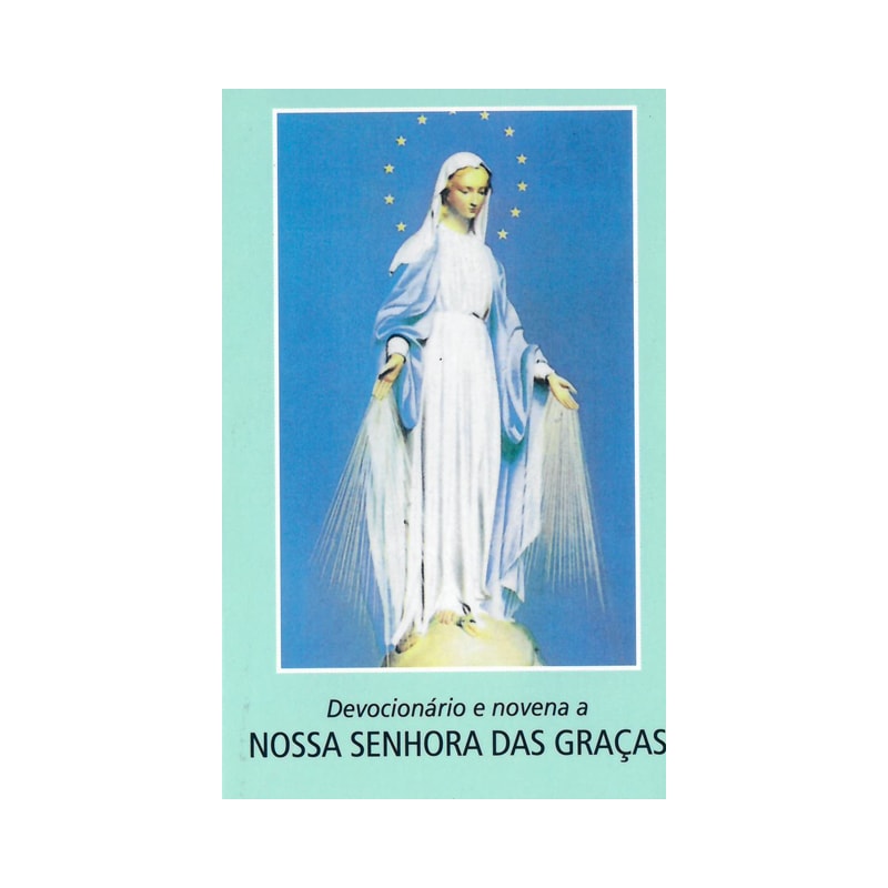 DEVOCIONÁRIO E NOVENA A NOSSA SENHORA DAS GRAÇAS