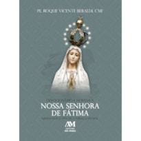 DEVOCIONÁRIO E NOVENA A NOSSA SENHORA DE FÁTIMA: AJUDAI-NOS A VENCER A AMEAÇA DO MAL