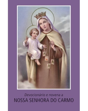 DEVOCIONÁRIO E NOVENA A NOSSA SENHORA DO CARMO