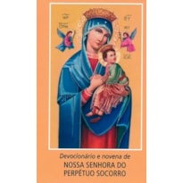 DEVOCIONÁRIO E NOVENA A NOSSA SENHORA DO PERPÉTUO SOCORRO