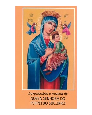 DEVOCIONÁRIO E NOVENA A NOSSA SENHORA DO PERPÉTUO SOCORRO
