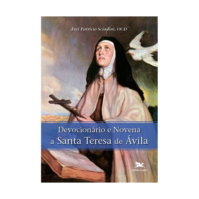 DEVOCIONÁRIO E NOVENA A SANTA TERESA DE ÁVILA