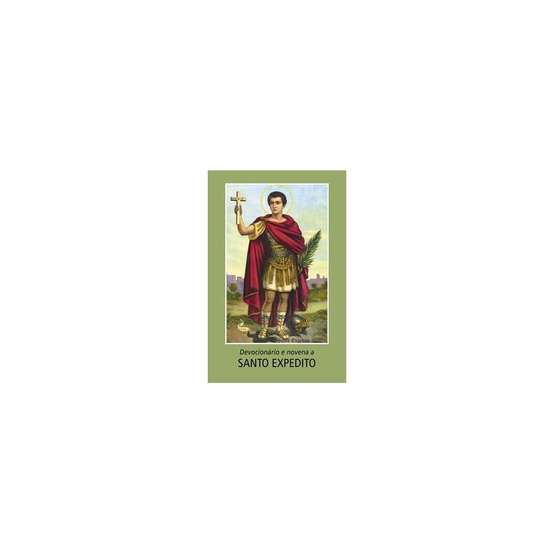 DEVOCIONÁRIO E NOVENA A SANTO EXPEDITO
