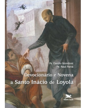 DEVOCIONÁRIO E NOVENA A SANTO INÁCIO DE LOYOLA