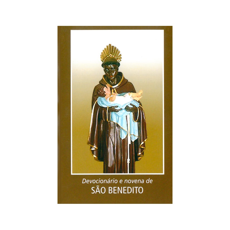DEVOCIONÁRIO E NOVENA A SÃO BENEDITO