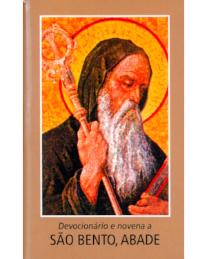 DEVOCIONÁRIO E NOVENA A SÃO BENTO, ABADE