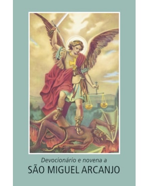 DEVOCIONÁRIO E NOVENA A SÃO MIGUEL ARCANJO