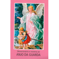 DEVOCIONÁRIO E NOVENA AO ANJO DA GUARDA