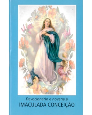 DEVOCIONÁRIO E NOVENA DA IMACULADA CONCEIÇÃO