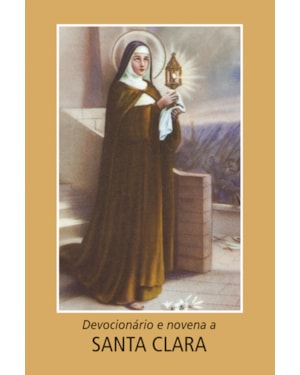 DEVOCIONÁRIO E NOVENA DE SANTA CLARA