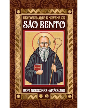 DEVOCIONÁRIO E NOVENA DE SÃO BENTO
