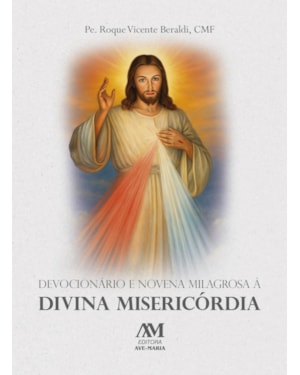 DEVOCIONÁRIO E NOVENA MILAGROSA A DIVINA MISERICÓRDIA