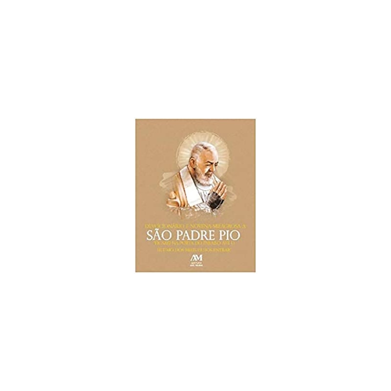 DEVOCIONÁRIO E NOVENA MILAGROSA A SÃO PADRE PIO