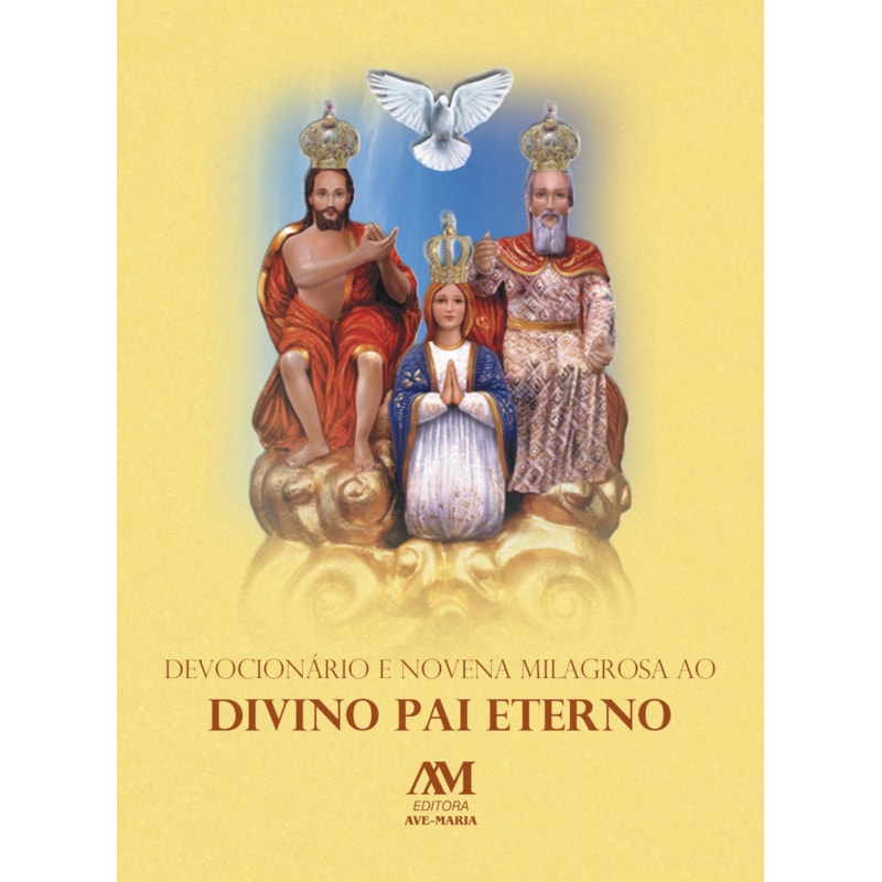 Devocionário e Novena Milagrosa ao Divino Pai Eterno
