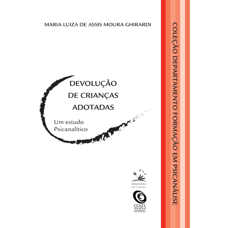 DEVOLUÇÃO DE CRIANÇAS ADOTADAS: UM ESTUDO PSICANALÍTICO