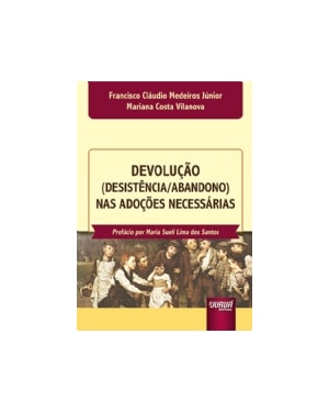 DEVOLUÇÃO (DESISTÊNCIA/ABANDONO) NAS ADOÇÕES NECESSÁRIAS