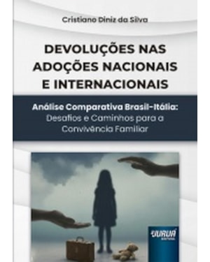 DEVOLUÇÕES NAS ADOÇÕES NACIONAIS E INTERNACIONAIS - ANÁLISE COMPARATIVA BRASIL-ITÁLIA: DESAFIOS E CAMINHOS PARA A CONVIVÊNCIA FAMILIAR