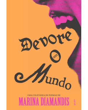 DEVORE O MUNDO: UMA COLEÇÃO DE POEMAS ORIGINAIS DE MARINA