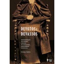 Devotos e devassos: representação dos padres e beatas na literatura anticlerical brasileira