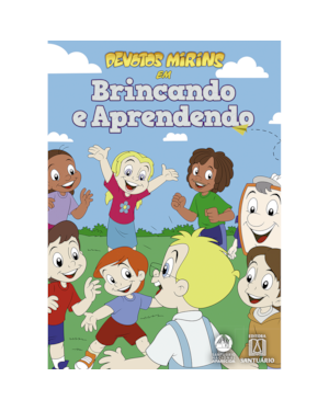 DEVOTOS MIRINS EM BRINCANDO E APRENDENDO
                                                                