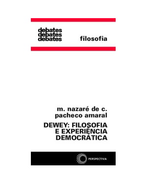 DEWEY: FILOSOFIA E EXPERIÊNCIA DEMOCRÁTICA