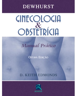 Dewhurst - Ginecologia e Obstetrícia: Manual Prático