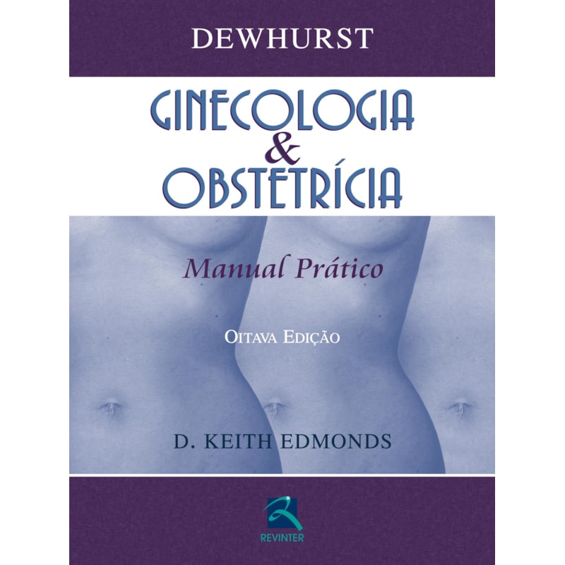 DEWHURST GINECOLOGIA & OBSTETRÍCIA: MANUAL PRÁTICO