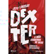 DEXTER: A MÃO ESQUERDA DE DEUS