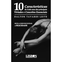 DEZ CARACTERÍSTICAS DE CADA UMA DAS PRINCIPAIS VIRTUDES E CONCEITOS ESSENCIAIS