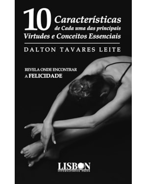 DEZ CARACTERÍSTICAS DE CADA UMA DAS PRINCIPAIS VIRTUDES E CONCEITOS ESSENCIAIS