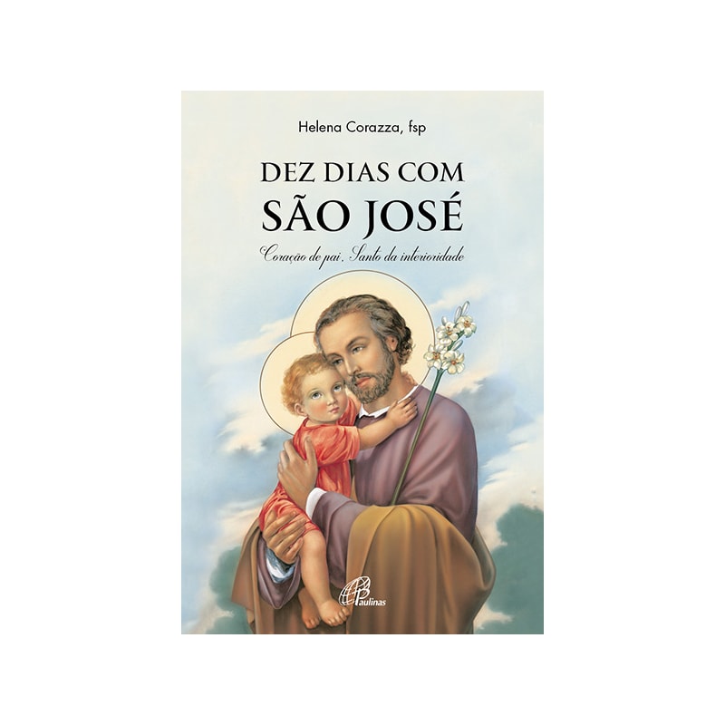 Dez dias com são josé: coração de pai, santo da interioridade