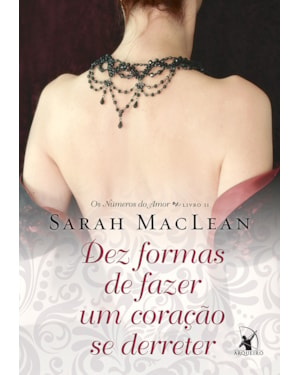 DEZ FORMAS DE FAZER UM CORAÇÃO SE DERRETER (OS NÚMEROS DO AMOR - LIVRO 2)